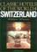 Cover of: Switzerland (Classic Hotels of the World, No 4)