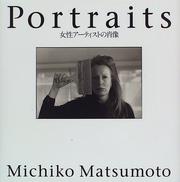 Cover of: Michiko Matsumoto - Portraits Women Artists by Michiko Matsumoto, Michiko Matsumoto