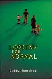 Cover of: Looking for normal by Betty Monthei