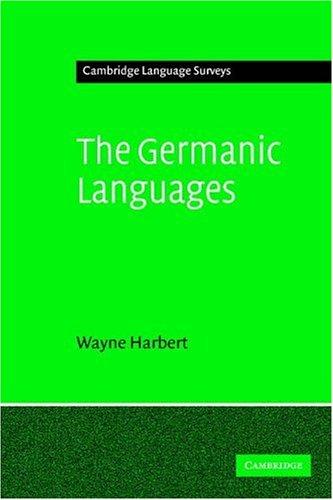 The Germanic Languages (Cambridge Language Surveys) by Wayne Harbert