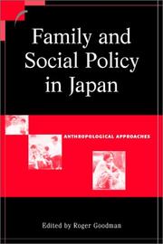 Cover of: Family and Social Policy in Japan: Anthropological Approaches (Contemporary Japanese Society)