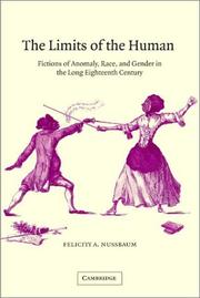 Cover of: The limits of the human: fictions of anomaly, race, and gender in the long eighteenth century