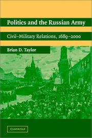 Cover of: Politics and the Russian Army: Civil-Military Relations, 16892000