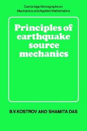 Cover of: Principles of Earthquake Source Mechanics (Cambridge Monographs on Mechanics) by B. V. Kostrov, Shamita Das