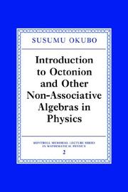 Cover of: Introduction to Octonion and Other Non-Associative Algebras in Physics (Montroll Memorial Lecture Series in Mathematical Physics) by Susumo Okubo