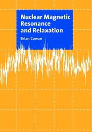 Cover of: Nuclear Magnetic Resonance and Relaxation