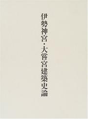Ise Jingu, Daijokyu kenchiku shiron by Kazuma Hayashi