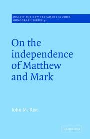 Cover of: On the Independence of Matthew and Mark (Society for New Testament Studies Monograph Series)