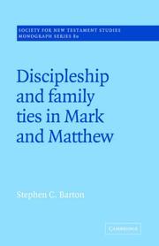 Cover of: Discipleship and Family Ties in Mark and Matthew by Stephen C. Barton