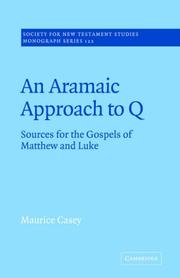 An Aramaic Approach to Q by Maurice Casey