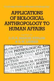 Cover of: Applications of Biological Anthropology to Human Affairs (Cambridge Studies in Biological and Evolutionary Anthropology)