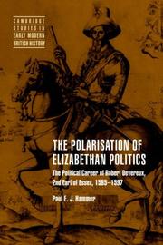 Cover of: The Polarisation of Elizabethan Politics: The Political Career of Robert Devereux, 2nd Earl of Essex, 1585-1597
