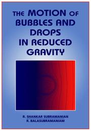 Cover of: The Motion of Bubbles and Drops in Reduced Gravity