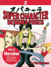 Cover of: Super Character Design & Poses Volume 2: Heroine (Super Character Design & Poses)