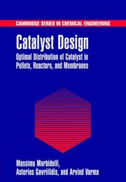 Cover of: Catalyst Design: Optimal Distribution of Catalyst in Pellets, Reactors, and Membranes (Cambridge Series in Chemical Engineering)