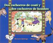 Cover of: Dos Cachorros De Coati Y Dos Cachorros De Hombre by Horacio Quiroga