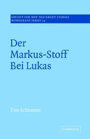 Cover of: Der Markus-Stoff Bei Lukas: Eine Literarkritische und Redaktionsgeschichtliche Untersuchung (Society for New Testament Studies Monograph Series)