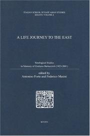Cover of: A Life Journey To The East: Sinological Studies In Memory Of Giuliano Bertuccioli