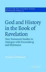 Cover of: God and History in the Book of Revelation: New Testament Studies in Dialogue with Pannenberg and Moltmann (Society for New Testament Studies Monograph Series)