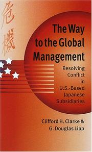 Cover of: The Way to Global Management: Resolving Conflict in US Based Japanese Subsidiaries