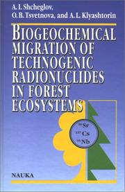 Cover of: Biogeochemical Migration of Technogenic Radionuclides in Forrest Ecosystems | A. I. Shcheglov