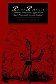 Cover of: Print Politics: The Press and Radical Opposition in Early Nineteenth-Century England (Cambridge Studies in Romanticism)