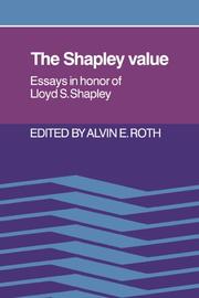 Cover of: The Shapley Value: Essays in Honor of Lloyd S. Shapley