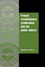 Cover of: French Revolutionary Syndicalism and the Public Sphere (Cambridge Cultural Social Studies)