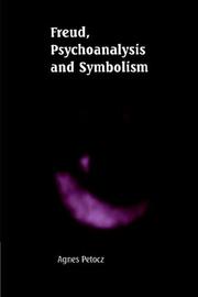 Cover of: Freud, Psychoanalysis and Symbolism | Agnes Petocz