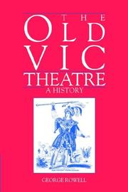 Cover of: The Old Vic Theatre by George Rowell