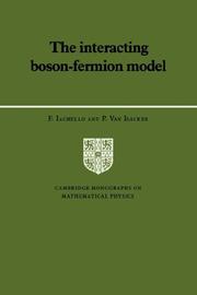 Cover of: The Interacting Boson-Fermion Model (Cambridge Monographs on Mathematical Physics) | F. Iachello