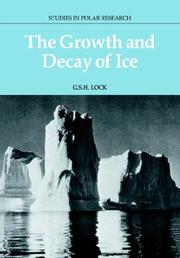 Cover of: The Growth and Decay of Ice