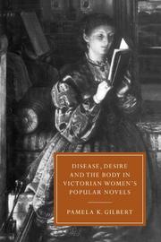 Cover of: Disease, Desire, and the Body in Victorian Women's Popular Novels (Cambridge Studies in Nineteenth-Century Literature and Culture)