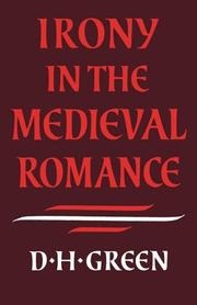 Cover of: Irony in the Medieval Romance by Dennis Howard Green, Dennis Howard Green