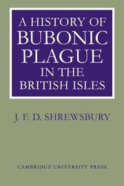Cover of: A History of Bubonic Plague in the British Isles by J. F. D. Shrewsbury