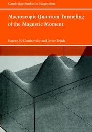 Cover of: Macroscopic Quantum Tunneling of the Magnetic Moment (Cambridge Studies in Magnetism) by Eugene M. Chudnovsky, Javier Tejada, Eugene M. Chudnovsky, Javier Tejada