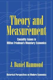 Cover of: Theory and Measurement: Causality Issues in Milton Friedman's Monetary Economics (Historical Perspectives on Modern Economics)