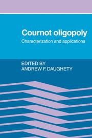 Cover of: Cournot Oligopoly: Characterization and Applications