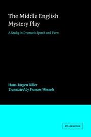 Cover of: The Middle English Mystery Play: A Study in Dramatic Speech and Form (European Studies in English Literature)