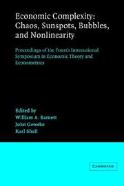 Cover of: Economic Complexity: Chaos, Sunspots, Bubbles, and Nonlinearity: Proceedings of the Fourth International Symposium in Economic Theory and Econometrics ... in Economic Theory and Econometrics)