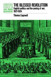 Cover of: The Blessed Revolution: English Politics and the Coming of War, 1621-1624 (Cambridge Studies in Early Modern British History)