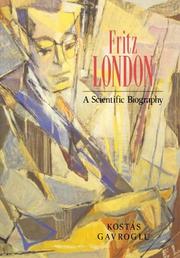 Cover of: Fritz London: A Scientific Biography