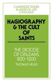 Cover of: Hagiography and the Cult of Saints: The Diocese of Orléans, 8001200 by Thomas Head