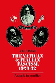 The Vatican and Italian Fascism, 192932 by John F. Pollard