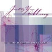 Cover of: Just by Your Mercy; 25 Agless Psalms for Life's Journey Wtih 2cds: 25 Agless Psalms for Life's Journey with 2 CDs