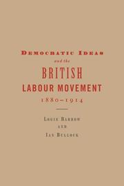 Cover of: Democratic Ideas and the British Labour Movement, 18801914