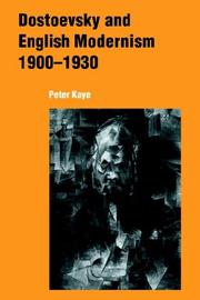 Cover of: Dostoevsky and English Modernism 19001930 by Peter Kaye