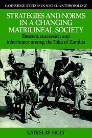 Cover of: Strategies and Norms in a Changing Matrilineal Society: Descent, Succession and Inheritance among the Toka of Zambia (Cambridge Studies in Social and Cultural Anthropology)