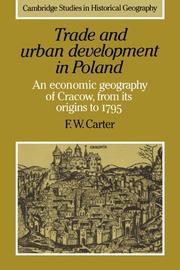 Cover of: Trade and Urban Development in Poland: An Economic Geography of Cracow, from its Origins to 1795 (Cambridge Studies in Historical Geography)