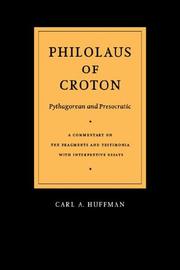 Cover of: Philolaus of Croton: Pythagorean and Presocratic: A Commentary on the Fragments and Testimonia with Interpretive Essays